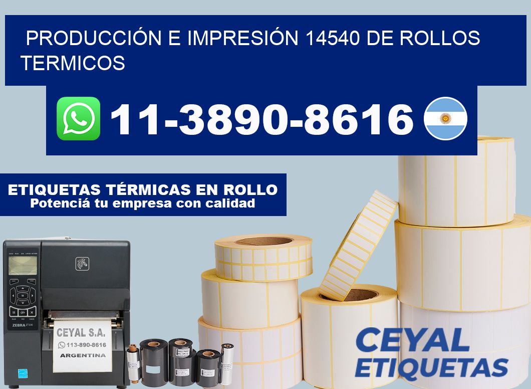 PRODUCCIÓN E IMPRESIÓN 14540 DE ROLLOS TERMICOS