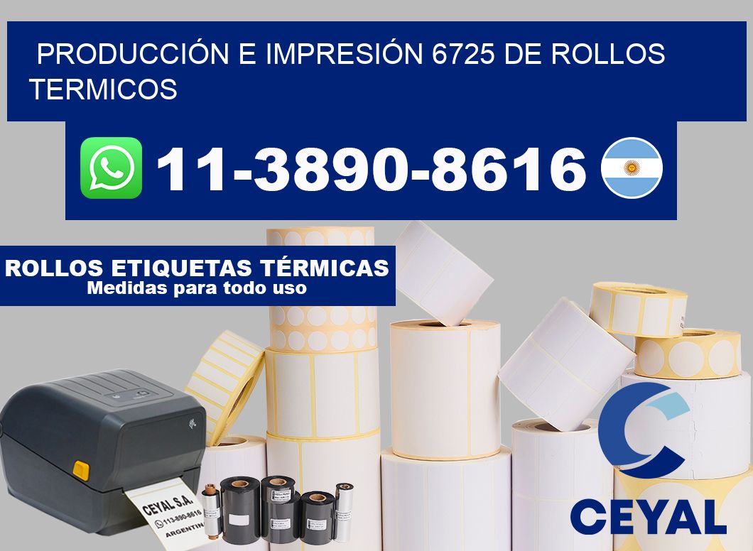 PRODUCCIÓN E IMPRESIÓN 6725 DE ROLLOS TERMICOS