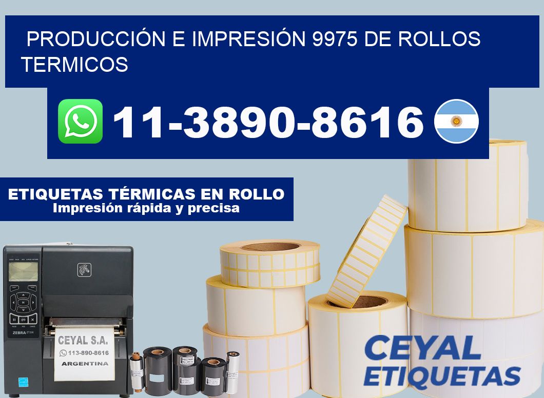 PRODUCCIÓN E IMPRESIÓN 9975 DE ROLLOS TERMICOS
