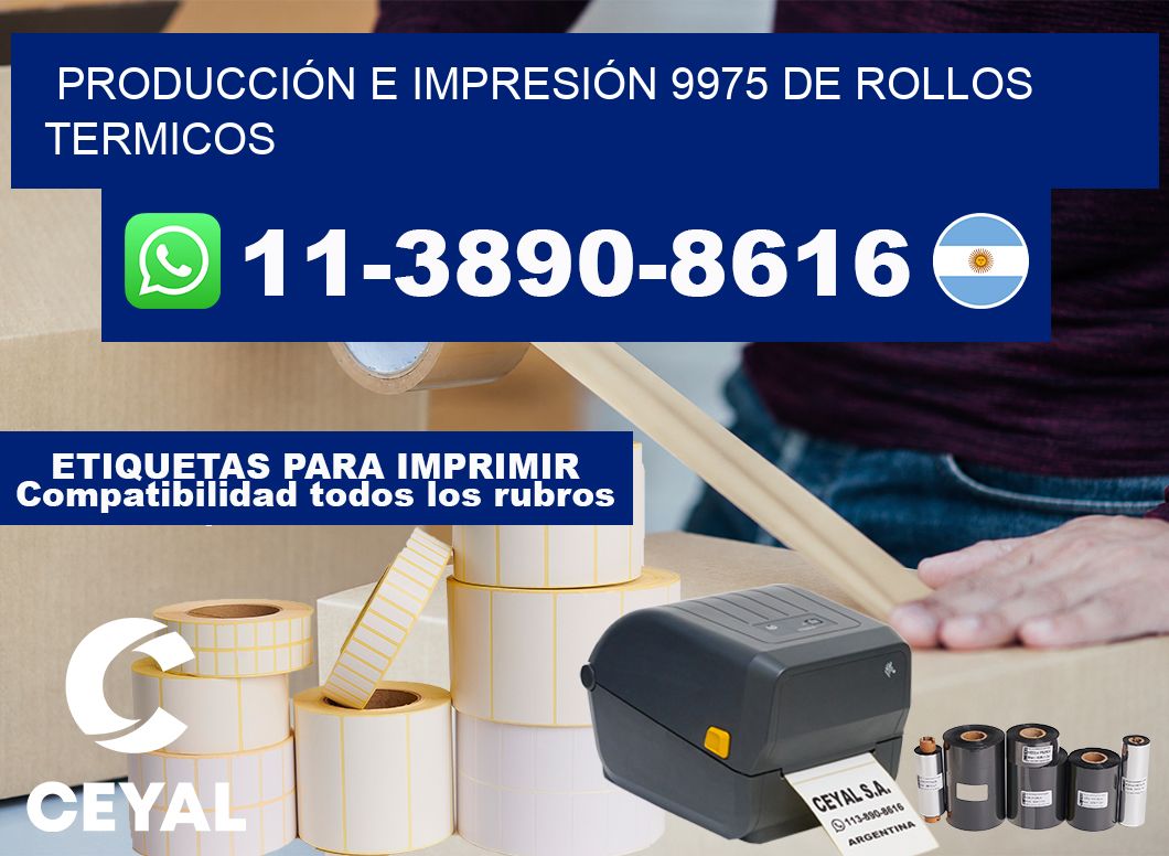 PRODUCCIÓN E IMPRESIÓN 9975 DE ROLLOS TERMICOS