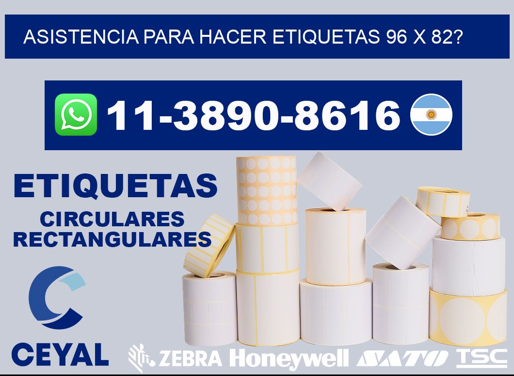 asistencia para hacer etiquetas 96 x 82?
