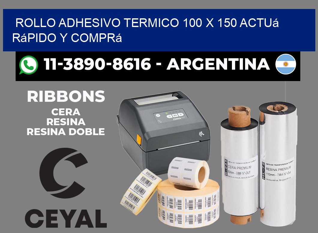 ROLLO ADHESIVO TERMICO 100 X 150 Actuá rápido y comprá