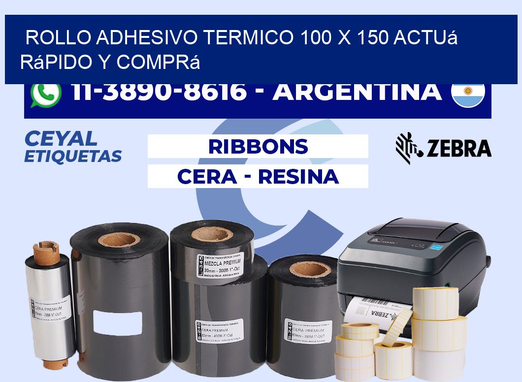 ROLLO ADHESIVO TERMICO 100 X 150 Actuá rápido y comprá