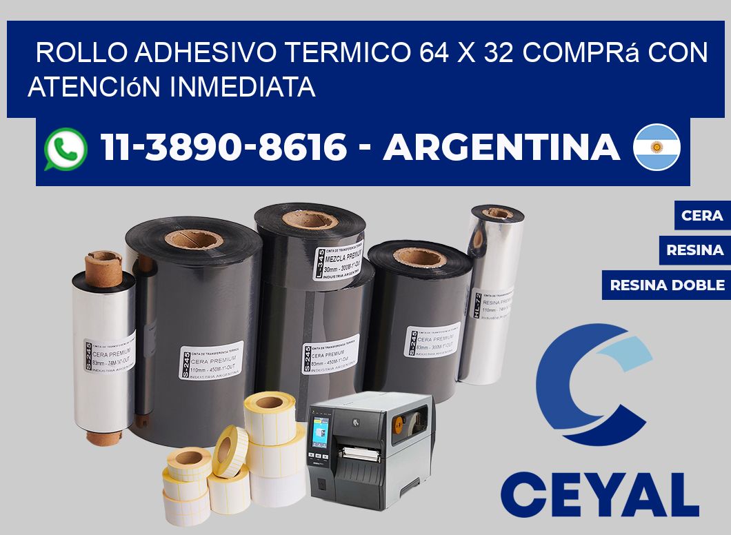 ROLLO ADHESIVO TERMICO 64 X 32 Comprá con atención inmediata