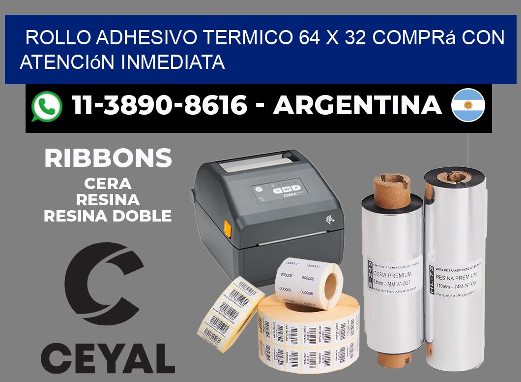ROLLO ADHESIVO TERMICO 64 X 32 Comprá con atención inmediata