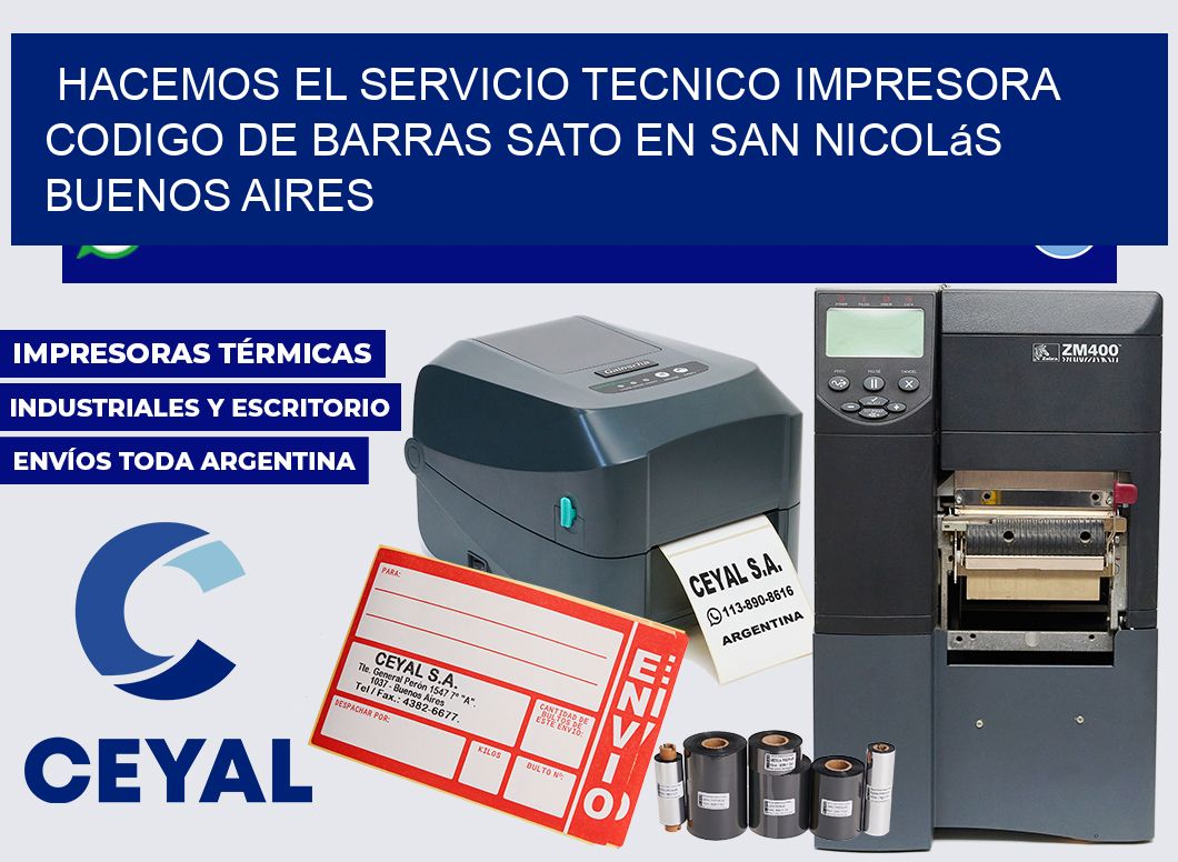 hacemos el servicio tecnico impresora codigo de barras Sato en San Nicolás  Buenos Aires