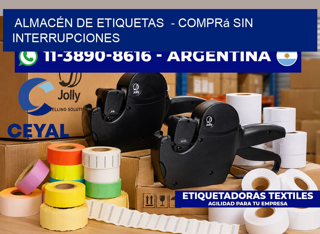 ALMACÉN DE ETIQUETAS  – Comprá sin interrupciones