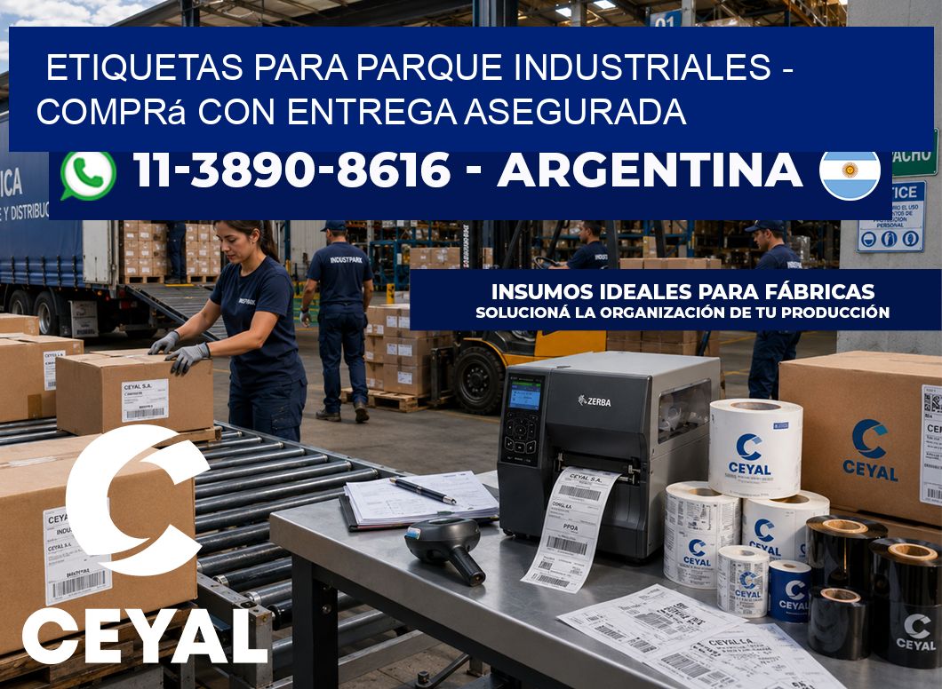 ETIQUETAS PARA PARQUE INDUSTRIALES - Comprá con entrega asegurada