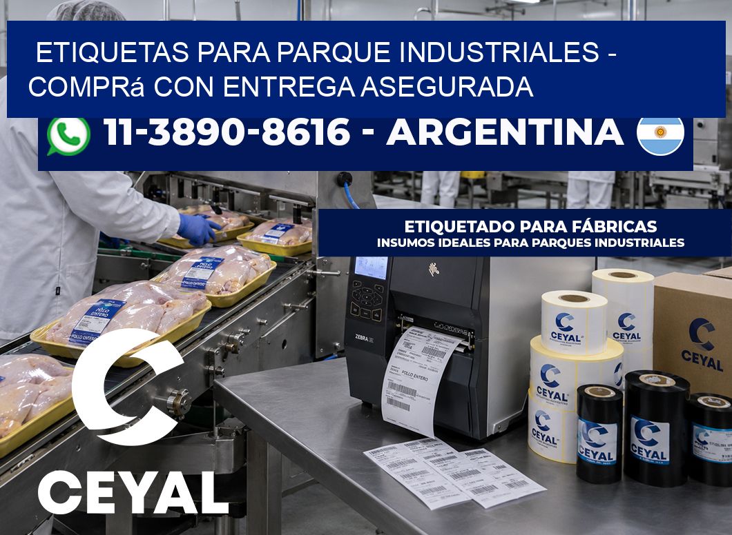 ETIQUETAS PARA PARQUE INDUSTRIALES – Comprá con entrega asegurada