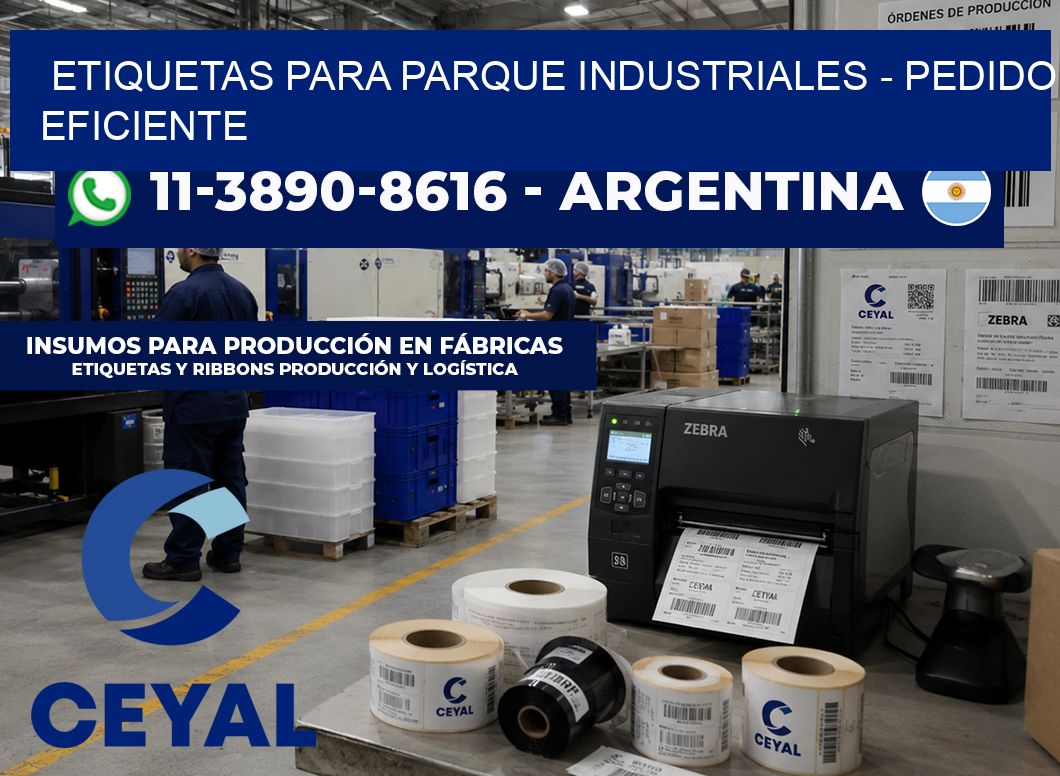 ETIQUETAS PARA PARQUE INDUSTRIALES - Pedido eficiente