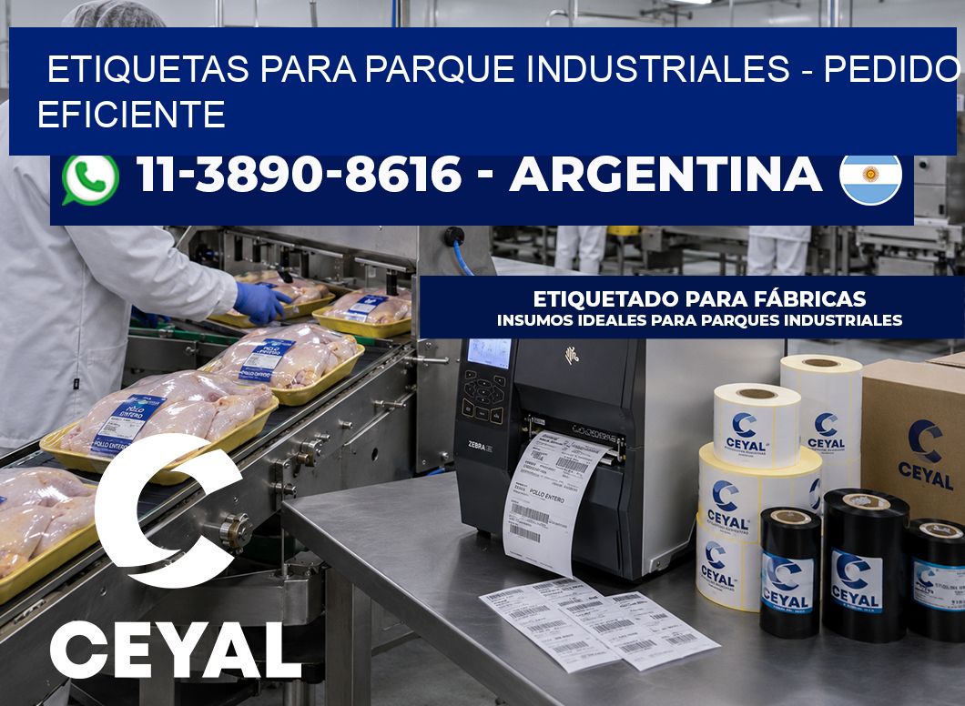 ETIQUETAS PARA PARQUE INDUSTRIALES - Pedido eficiente