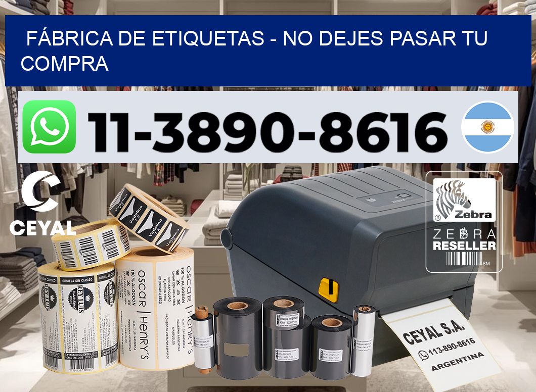 FÁBRICA DE ETIQUETAS - No dejes pasar tu compra