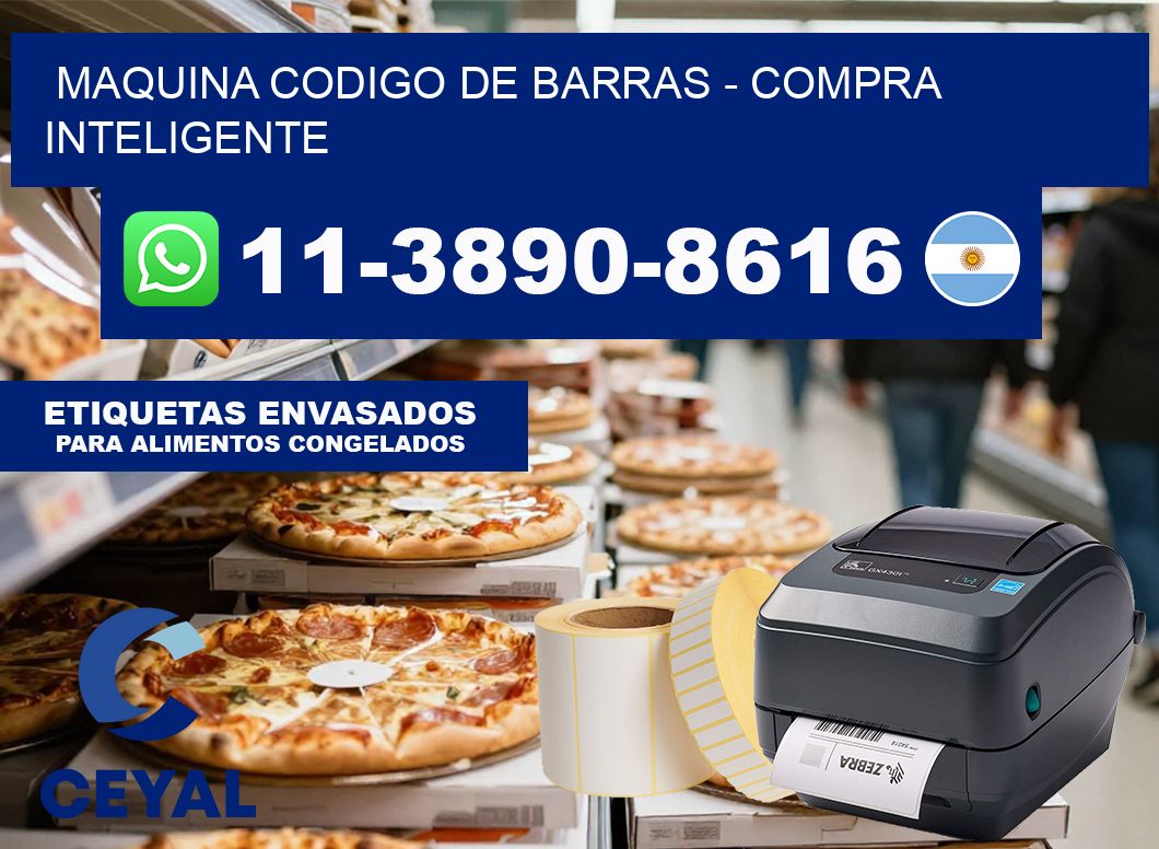 MAQUINA CODIGO DE BARRAS – Compra inteligente