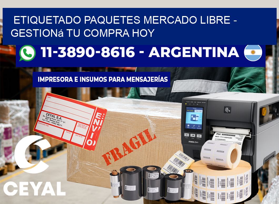 etiquetado paquetes mercado libre - Gestioná tu compra hoy