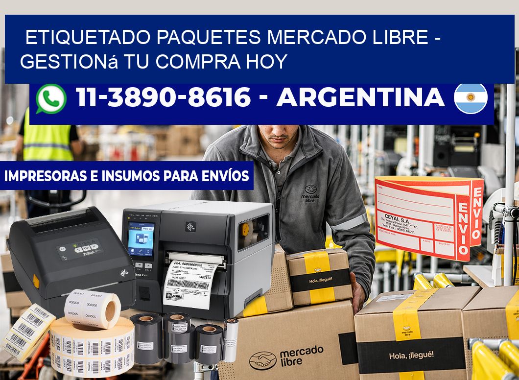 etiquetado paquetes mercado libre – Gestioná tu compra hoy
