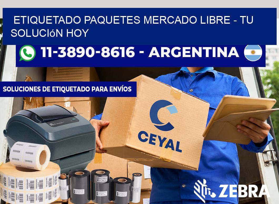 etiquetado paquetes mercado libre - Tu solución hoy