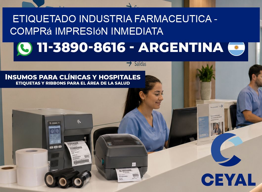 ETIQUETADO INDUSTRIA FARMACEUTICA - Comprá impresión inmediata