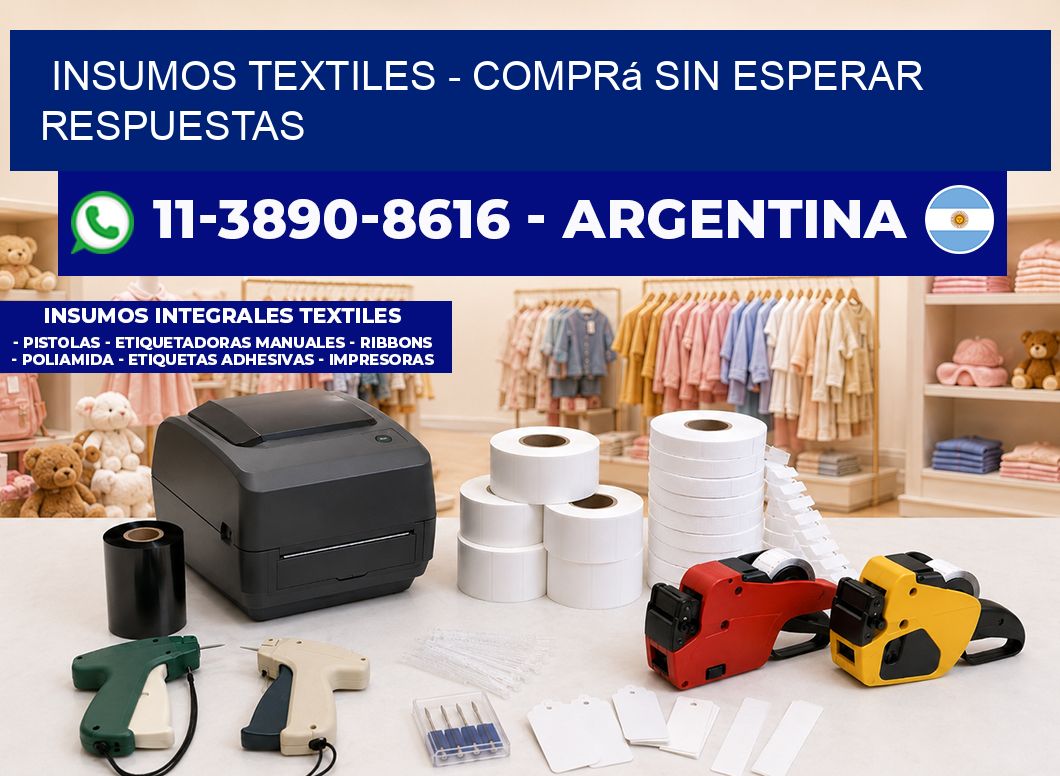 INSUMOS TEXTILES - Comprá sin esperar respuestas
